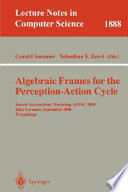 Algebraic Frames for the Perception-Action Cycle [E-Book] : International Workshop, AFPAC'97, Kiel, Germany, September 8-9, 1997, Proceedings /