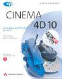 Cinema 4D 10 : Grundlagen und Workshops für Profis /