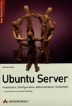 Ubuntu Server : Installation, Konfiguration, Administration, Sicherheit /