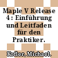 Maple V Release 4 : Einführung und Leitfaden für den Praktiker.