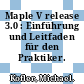 Maple V release 3.0 : Einführung und Leitfaden für den Praktiker.