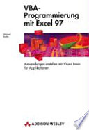 VBA-Programmierung mit Excel 97 : Anwendungen erstellen mit Visual Basic für Applikationen /