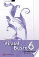Visual Basic 6 : Programmiertechniken, Datenbanken, Internet /