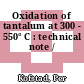 Oxidation of tantalum at 300 - 550° C : technical note /
