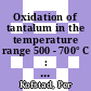 Oxidation of tantalum in the temperature range 500 - 700° C : technical (final) report /