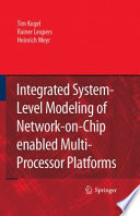 Integrated System-Level Modeling of Network-on-Chip enabled Multi-Processor Platforms [E-Book] /