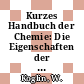 Kurzes Handbuch der Chemie: Die Eigenschaften der Elemente und Verbindungen Vol 0001 : A - Bix.