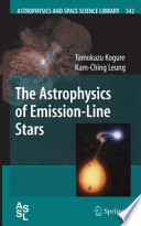 The Astrophysics of Emission-Line Stars [E-Book] /
