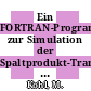 Ein FORTRAN-Programm zur Simulation der Spaltprodukt-Transmutation unter Neutronenbestrahlung /