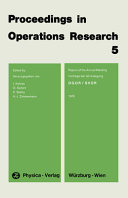 Proceedings in operations research. 5 : Vorträge der Jahrestagung 1975 DGOR/SVOR : papers of the annual meeting 1995 DGOR/SVOR (Interlaken, 1975) /