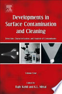 Developments in surface contamination and cleaning. Vol. 4, Detection, characterization, and analysis of contaminants [E-Book] /
