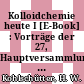 Kolloidchemie heute I [E-Book] : Vorträge der 27, Hauptversammlung der Kolloid-Gesellschaft Darmstadt 1975, Teil I /