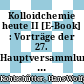 Kolloidchemie heute II [E-Book] : Vorträge der 27. Hauptversammlung der Kolloid-Gesellschaft Darmstadt 1975, Teil II /