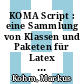 KOMA Script : eine Sammlung von Klassen und Paketen für Latex 2 : Anleitung zu Version 2.9u /