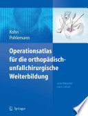 Operationsatlas für die orthopädisch-unfallchirurgische Weiterbildung [E-Book] /