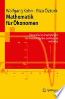 Mathematik für Ökonomen [E-Book] : Ökonomische Anwendungen der linearen Algebra und Analysis mit Scilab /