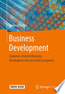 Business Development [E-Book] : Customer-oriented Business Development for successful companies /
