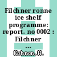 Filchner ronne ice shelf programme: report. no 0002 : Filchner colloquium. 0001 : Bremerhaven, 11.10.1984-12.10.1984.