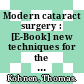 Modern cataract surgery : [E-Book] new techniques for the benefit of your patients /