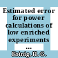 Estimated error for power calculations of low enriched experiments in charges IV and V due to an error in the resonance data tables in the gauge libraries : [E-Book]