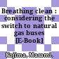 Breathing clean : considering the switch to natural gas buses [E-Book] /