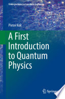 A First Introduction to Quantum Physics [E-Book] /