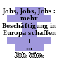 Jobs, Jobs, Jobs : mehr Beschäftigung in Europa schaffen : Bericht der Taskforce Beschäftigung /