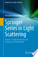 Springer Series in Light Scattering [E-Book] : Volume 7: Light Absorption and Scattering in Turbid Media /