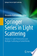 Springer Series in Light Scattering [E-Book] : Volume 8: Light Polarization and Multiple Scattering in Turbid Media /