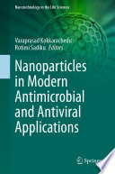 Nanoparticles in Modern Antimicrobial and Antiviral Applications [E-Book] /