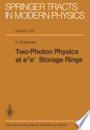 Two-Photon Physics at e+e− Storage Rings [E-Book] /