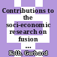 Contributions to the soci-economic research on fusion (SERF) : final reports : SERF-task SE0/1: review and revision of existing relevant studies (task for SERF macro-task SE0 long term scenarios) Part A and Part B and SERF-Task E1/1: definition of cost extrapolations for fusion power plants ( task for SERF macro-task E1 production costs) /