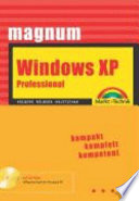 Magnum Windows XP Professional : kompakt, komplett, kompetent /