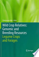 Wild Crop Relatives: Genomic and Breeding Resources [E-Book] : Legume Crops and Forages /