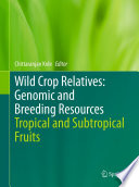 Wild Crop Relatives: Genomic and Breeding Resources [E-Book] : Tropical and Subtropical Fruits /