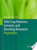 Wild Crop Relatives: Genomic and Breeding Resources [E-Book] : Vegetables /