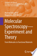 Molecular Spectroscopy-Experiment and Theory [E-Book] : From Molecules to Functional Materials /