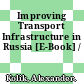 Improving Transport Infrastructure in Russia [E-Book] /