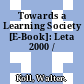 Towards a Learning Society [E-Book]: Leta 2000 /