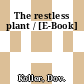 The restless plant / [E-Book]
