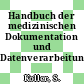 Handbuch der medizinischen Dokumentation und Datenverarbeitung /