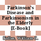 Parkinson's Disease and Parkinsonism in the Elderly [E-Book] /