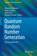Quantum Random Number Generation [E-Book] : Theory and Practice /