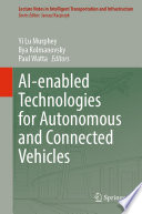 AI-enabled Technologies for Autonomous and Connected Vehicles [E-Book] /