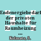 Endenergiebedarf der privaten Haushalte für Raumheizung und Warmwasserbereitung in der Bundesrepublik Deutschland [E-Book] /