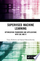 Supervised machine learning : optimization framework and applications with SAS and R [E-Book] /