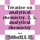 Treatise on analytical chemistry. 2, 5. analytical chemistry of the elements.