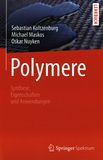Polymere : Sythese, Eigenschaften und Anwendungen /