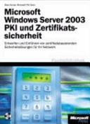 Microsoft Windows Server 2003 PKI und Zertifikatssicherheit /