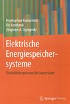 Elektrische Energiespeichersysteme : Flexibilitätsoptionen für Smart Grids /